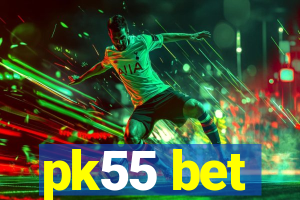 pk55 bet